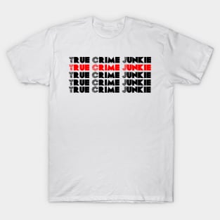 True Crime Junkie 2 T-Shirt